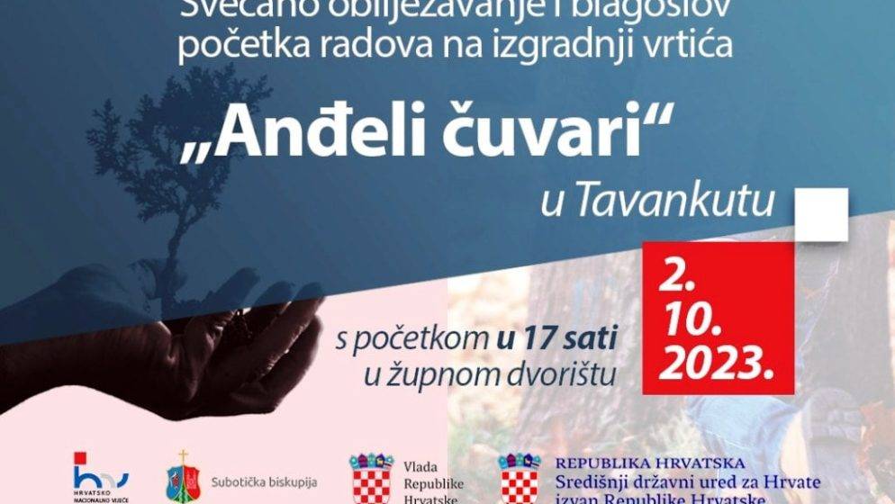 Važan dan za Hrvate u Srbiji: Svečano otvorenje i blagoslov početka radova na vrtiću 'Anđeli čuvari' u Tavankutu